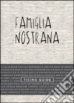 Famiglia nostrana. Guida Ticino. Ediz. multilingue