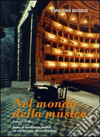 Nel mondo della musica. Corso di storia della musica. Per i Licei. Vol. 1 libro