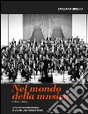 Nel mondo della musica. Corso di storia della musica. Per i Licei. Vol. 5 libro