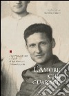 L'amore che guarisce. L'esperienza di vita e di fede di Francesco Vittorio Massetti libro