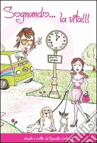 Sognando... la vita!!! libro