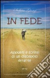 In fede. Appunti e scritti di un discepolo errante libro