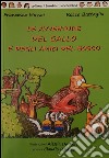 Le avventure del gallo e degli amici del bosco. Ediz. illustrata libro di Mussoi Francesca Battaglia Rocco