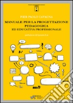 Manuale per la progettazione pedagogica ed educativa professionale