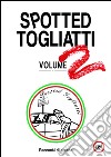 Spotted Togliatti. Racconti di strada. Vol. 2 libro