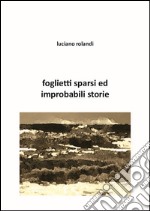 Foglietti sparsi ed improbabili storie libro