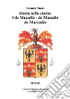 Storia nella storia: i de Maçadio, de Mazadio, de Maczadio. Conti di Valperga e Canavese. Cronologia e storia. Vol. 4 libro di Mazzè Carmelo