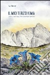 Il mio terzo kima. La mia corsa più lunga, il mio traguardo più importante libro