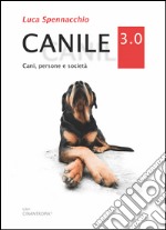 Canile 3.0. Cani, persone e società