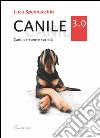 Canile 3.0. Cani, persone e società libro