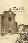 Santa Maria libera nos a scandalis. Mille anni tra storia e fede. Ediz. illustrata libro di Cutolo Fabio