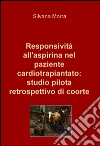 Responsività all'aspirina nel paziente cardiotrapiantato: studio pilota retrospettivo di coorte libro