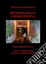 Sotterraneo al chiaro di luna libro