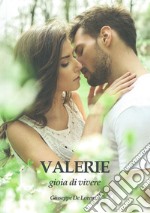 Valerie. Gioia di vivere