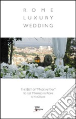 Rome luxury wedding. Ediz. illustrata