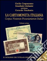 La cartamoneta italiana. Corpus Notarum Pecuniariarum Italiae 2017-2018. Vol. 1