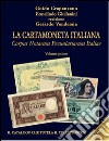 La cartamoneta italiana. Corpus Notarum Pecuniariarum Italiae 2017-2018. Vol. 1 libro