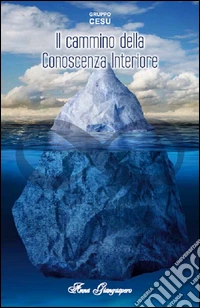 Il cammino della conoscenza interiore. 8 punti cardinali per una nuova possibilità di esistenza libro