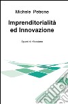 Imprenditorialità ed innovazione: spunti di riflessione libro di Petrone Michele