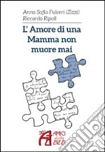 L'amore di una mamma non muore mai