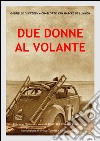 Due donne al volante libro