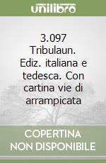 3.097 Tribulaun. Ediz. italiana e tedesca. Con cartina vie di arrampicata libro