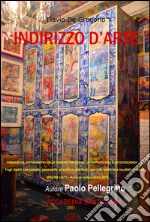 Indirizzo d'arte. Ediz. illustrata libro