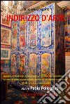 Indirizzo d'arte. Ediz. illustrata libro