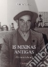 Is mixinas antigas. Per curarsi da soli. Testo italiano e sardo. Vol. 1 libro