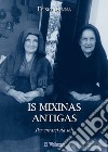 Is mixinas antigas. Per curarsi da soli. Testo italiano e sardo. Ediz. multilingue. Vol. 2 libro