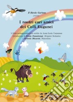 i nostri cari amici dei colli Euganei