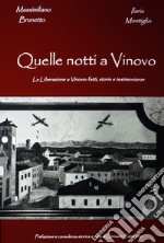 Quelle notti a Vinovo. La Liberazione a Vinovo: fatti, storie e testimonianze libro