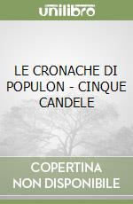 LE CRONACHE DI POPULON - CINQUE CANDELE
