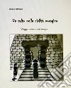 Un salto nella civiltà nuragica. Viaggio a ritroso nel tempo. Ediz. illustrata libro di Martuzzu Clelia