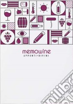 Memowine. Appunti divini. Ediz. italiana e inglese libro