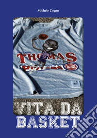 Vita da basket libro