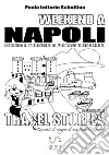 Weekend a Napoli. Itinerari turistici a portata di emozioni. Travel stories libro