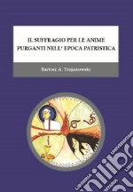 Il suffragio per le anime purganti nell'epoca patristica