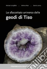 Lo sfaccettato universo delle geodi di Tiso libro