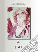 Teresa & gli altri. Nuova ediz.