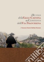 Il ruolo della valle Caudina nel contesto della via Francigena. Nuova ediz. libro