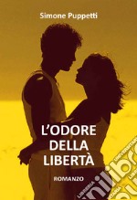 L'odore della libertà libro