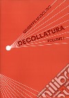 Decollatura. Vol. 1 libro di Musolino Giuseppe