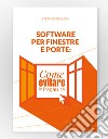 Software per finestre e porte: come evitare le fregature libro di Frignani Stefano