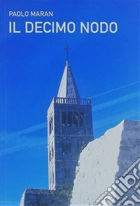Il decimo nodo. Con Carta geografica ripiegata libro