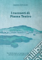 I racconti di piazza Teatro