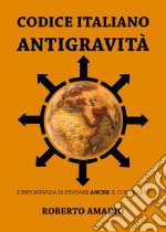 Codice italiano antigravità. L'importanza di pensare anche il contrario