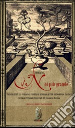 Il noi più grande. Revisione personale universale del fenomeno essenza-The greatest us. Personal universal revision on the phenomenon essence. Ediz. bilingue libro