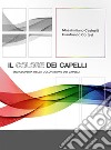 Il colore dei capelli. Enciclopedia della colorazione dei capelli. Ediz. italiana e spagnola libro