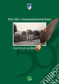 Noi del cinquantanovesimo. Canto di alpini